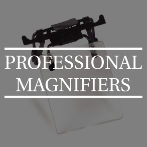 Professional magnifiers       